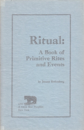 Ritual: A Book of Primitive Rites and Events by Jerome Rothenberg. A Graet Bear Pamphlet # 6