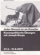 Jeder Mensch ist ein Künstler. Kosmopolitische Übungen mit Beuys. Begleitheft zur Ausstellung 27.3.-15.8.2021, Kunstsammlung Nordrhein-Westfalen