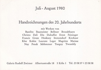 Handzeichnungen des 20. Jahrhunderts mit Werken von Baselitz/ Baumeister/ Bellmer/ Broodthaers/ Christo/ Dali/ Dix/ Dubuffet/.. Galerie Rudolf Zwirner, Juli - August 1980.[invitation card/ Einladungskarte]