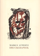 MARKUS LÜPERTZ. DRUCKGRAPHIK. WERKVERZEICHNIS 1960 - 1990