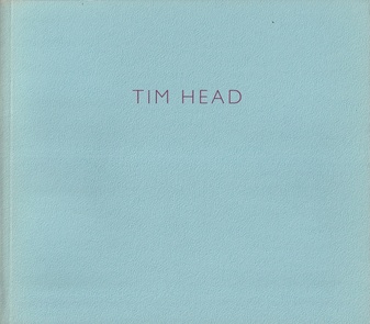 TIM HEAD. NICOLAS JACOBS GALLERY LONDON [1990]