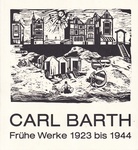 CARL BARTH. Frühe Werke 1923 bis 1944