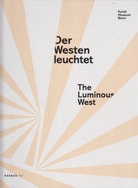 Der Westen leuchtet. The Luminous West