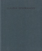 CLAUDIA DESGRANGES [Otto Schweins Galerie Köln]