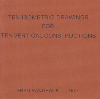 FRED SANDBACK. TEN ISOMETRIC DRAWINGS FOR TEN VERTICAL CONSTRUCTIONS