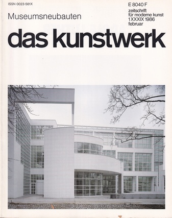 das kunstwerk. zeitschrift für moderne kunst 1/ XXXIX 1986/ februar [Jhg. 39, Nr. 1]. Museumsbauten