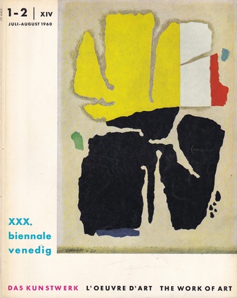 DAS KUNSTWERK/ THE WORK OF ART/ L' OUEVRE D' ART. EINE ZEITSCHRIFT ÜBER ALLE GEBIETE DER BILDENDEN KUNST. JAHRGANG XIV, JULI - AUGUST 1960. HEFT 1 - 2 [XXX. BIENNALE VENEDIG]