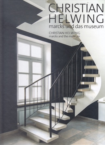 CHRISTIAN HELWING. marcks und das museum/ marcks and the museum