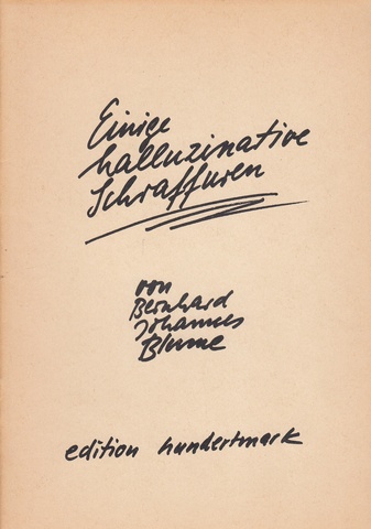 Einige halluzinative Schraffuren von Bernhard Johannes Blume. 4. Heft der Edition Hundertmark