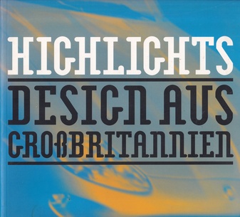 HIGHLIGHTS. DESIGN AUS GROßBRITANNIEN