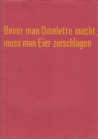 Jörg Immendorff. Bevor man Omelette macht, muss man Eier zerschlagen