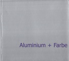 Aluminium + Farbe [Kunstverein Grevenbroich 2002]