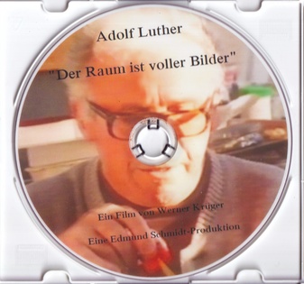 Adolf Luther. Der Raum ist voller Bilder. Ein Film von Werner Krüger [DVD]