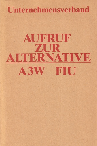 [JOSEPH BEUYS]. Unternehmensverband. AUFRUF ZUR ALTERNATIVE. A3W FIU