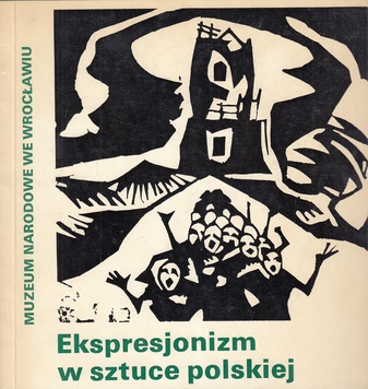 Ekspresjonizm w sztuce polskiej [Expressionismus in der polnischen Kunst]