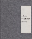 Kurt Kranz. sehen. verstehen. lieben. Drei Schritte in die Kunst