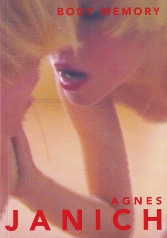 AGNES JANICH. BODY MEMORY