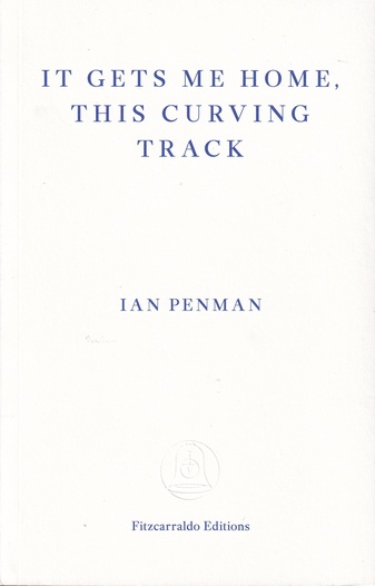 IAN PENMAN: IT GETS ME HOME, THIS CURVING TRACK