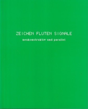 ZEICHEN FLUTEN SIGNALE. neukonstruktiv und parallel