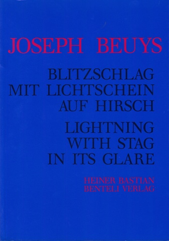 Joseph Beuys. Blitzschlag mit Lichtschein auf Hirsch/ Lightning with Stag in its Glare. 1958-85