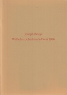 Joseph Beuys. Reden zur Verleihung des Wilhelm-Lehmbruck-Preises der Stadt Duisburg 1986 an Joseph Beuys