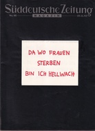 Süddeutsche Zeitung Magazin Edition No. 46. 19.11.1993. Jenny Holzer. DA WO FRAUEN STERBEN BIN ICH HELLWACH