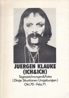 JUERGEN KLAUKE (ICH & ICH). erotographische tagesberichte. Tageszeichnungen & Fotos (Dinge/ Situationen/ Umgebungen) Okt.70-Febr.71. WIDMUNGSEXEMPLAR