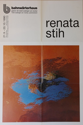 renata stih. 21.9.-20.10.1990, bahnwärterhaus. galerie der stadt esslingen am neckar [Plakat/ poster]