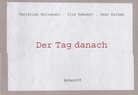 Christian Boltanski - Ilya Kabakov - Jean Kalman. Der Tag danach