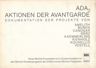 ADA 2. AKTIONEN DER AVANTGARDE. DOKUMENTATION DER PROJEKTE VON AMELITH/ BUREN/ CANOGAR/ GERZ/ KAEMMERLING/ KIENHOLZ/ KOUNELLIS/ VOSTELL