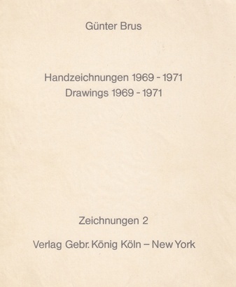 Günter Brus. Handzeichnungen 1969 - 1971/ Drawings 1969 - 1971. Zeichnungen 2