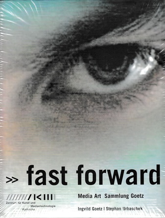 Fast Forward. Media Art / Sammlung Goetz.