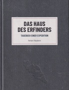 Herbert Nauderer. DAS HAUS DES ERFINDERS. TAGEBUCH EINER EXPEDITION