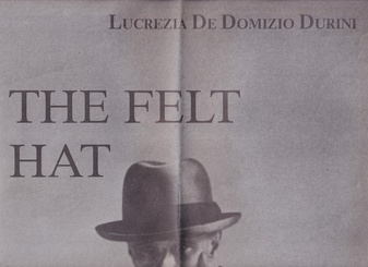 THE FELT HAT. JOSEPH BEUYS - A LIFE IS TOLD. LUCREZIA DE DOMENICO DURINI/ EDIZIONI CARTE SEGRETE [Ankündigung der Publikation]