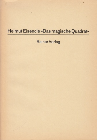 Helmut Eisendle >>Das magische Quadrat<<