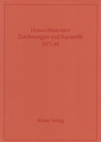 Helmut Middendorf. Zeichnungen und Aquarelle. 1977-88