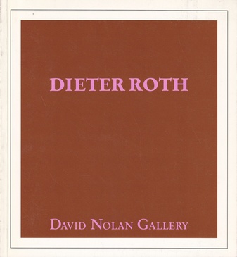 DIETER ROTH. DAVID NOLAN GALLERY