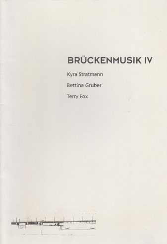 Brückenmusik IV. Kyra Stratmann/ Bettina Gruber/ Terry Fox