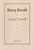 Georg Herold. image (engl.) perdu (franz.) 1 & 2. edition separee # 7 & # 21