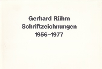 Gerhard Rühm. Schriftzeichnungen 1956-1977