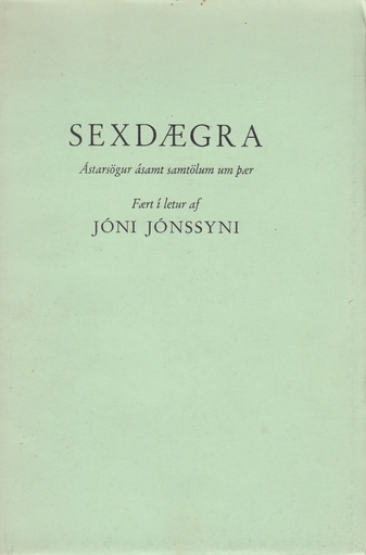 [Dieter Roth]. Jon Jonsson. Sexdaegra. Ástarsögur ásamt samtölum um paer