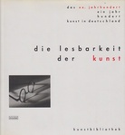 Die Lesbarkeit der Kunst. Bücher - Manifeste - Dokumente