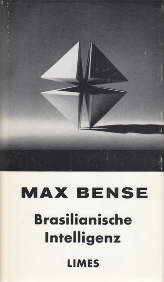 Brasilianische Intelligenz. Eine cartesianische Reflexion von MAX BENSE