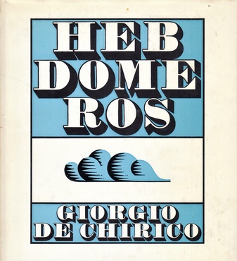 Giorgio de Chirico. HEBDOMEROS