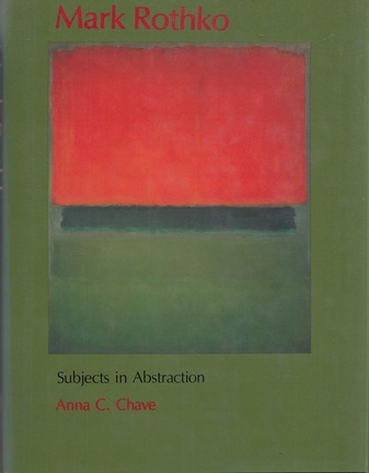 Anna C. Chave: Mark Rothko. Subjects in Abstraction