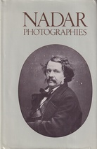 NADAR. TOME 1:  PHOTOGRAPHIES/ TOME 2: DESSINS ET ECRITS [2 BDE./ 2 VOLUMES]