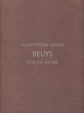 HAUPTSTROM JUPITER. BEUYS UND DIE ANTIKE