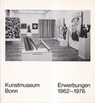 Kunstmuseum Bonn. Erwerbungen 1962 - 1976