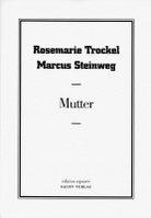 Rosemarie Trockel/ Marcus Steinweg. Mutter. edition separee No. 35. Vorzugsausgabe