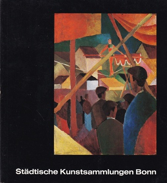 Städtische Kunstsammlungen Bonn. Gemälde und Plastik. Eine Auswahl